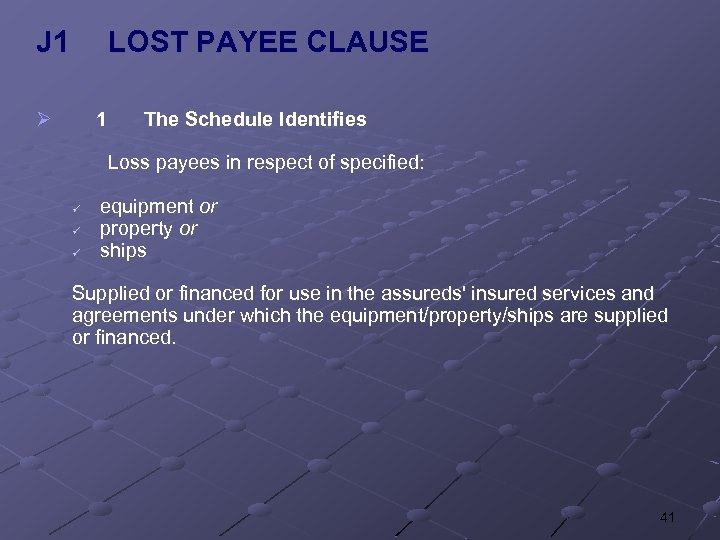 J 1 LOST PAYEE CLAUSE Ø 1 The Schedule Identifies Loss payees in respect
