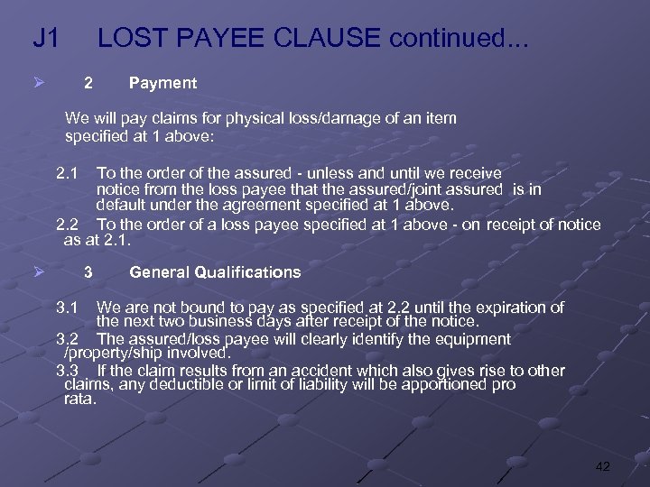 J 1 LOST PAYEE CLAUSE continued. . . Ø 2 Payment We will pay