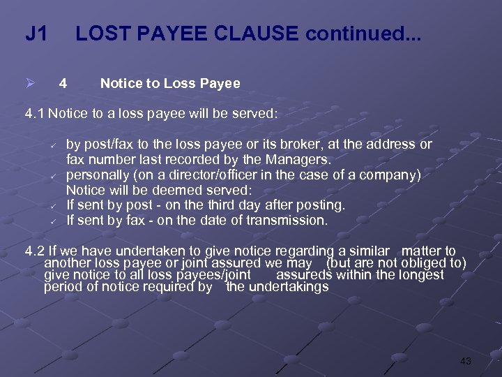 J 1 LOST PAYEE CLAUSE continued. . . Ø 4 Notice to Loss Payee