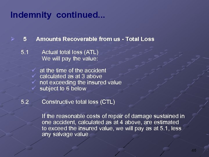 Indemnity continued. . . Ø 5 Amounts Recoverable from us - Total Loss 5.