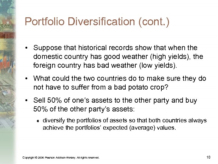 Portfolio Diversification (cont. ) • Suppose that historical records show that when the domestic