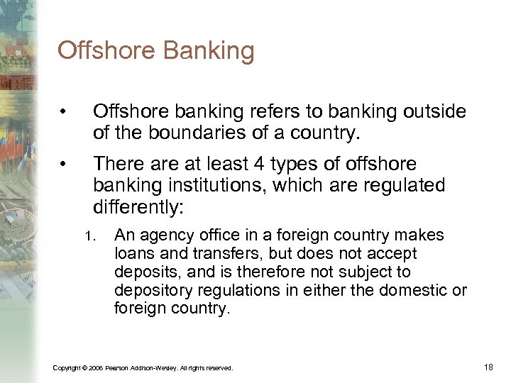 Offshore Banking • Offshore banking refers to banking outside of the boundaries of a