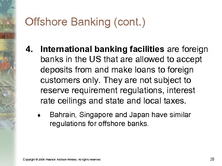 Offshore Banking (cont. ) 4. International banking facilities are foreign banks in the US