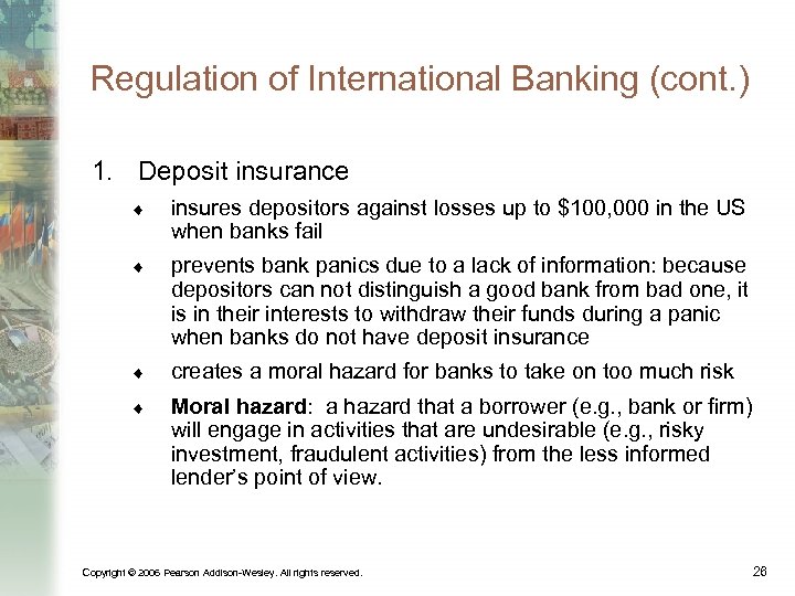 Regulation of International Banking (cont. ) 1. Deposit insurance ¨ insures depositors against losses