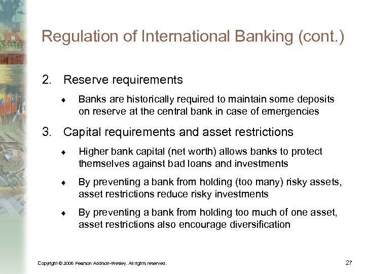 Regulation of International Banking (cont. ) 2. Reserve requirements ¨ Banks are historically required