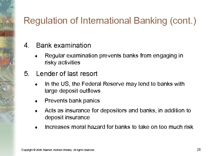 Regulation of International Banking (cont. ) 4. Bank examination ¨ Regular examination prevents banks