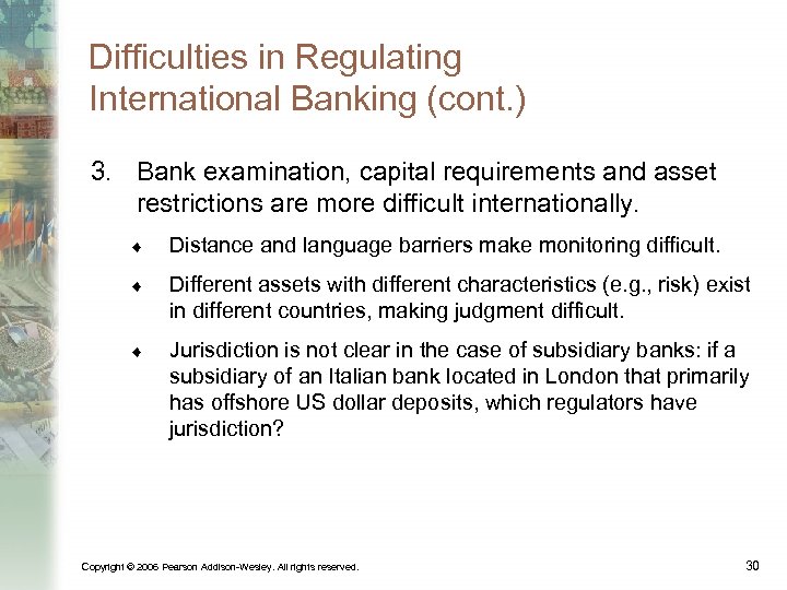 Difficulties in Regulating International Banking (cont. ) 3. Bank examination, capital requirements and asset