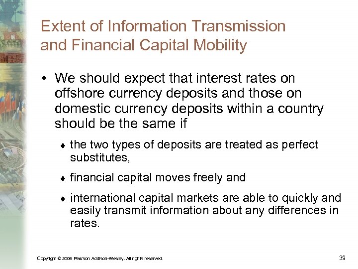 Extent of Information Transmission and Financial Capital Mobility • We should expect that interest