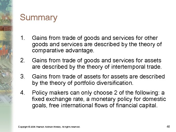 Summary 1. Gains from trade of goods and services for other goods and services