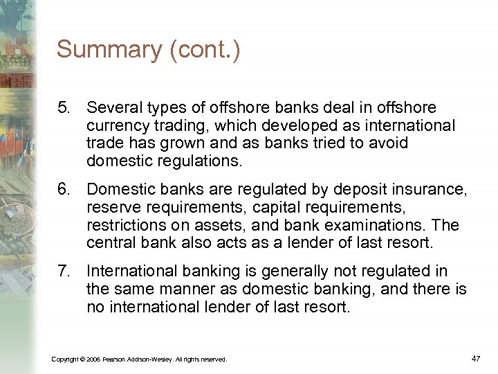 Summary (cont. ) 5. Several types of offshore banks deal in offshore currency trading,