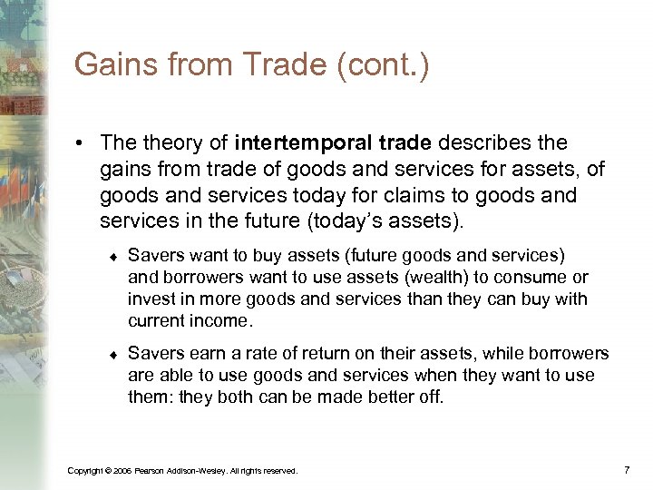 Gains from Trade (cont. ) • The theory of intertemporal trade describes the gains