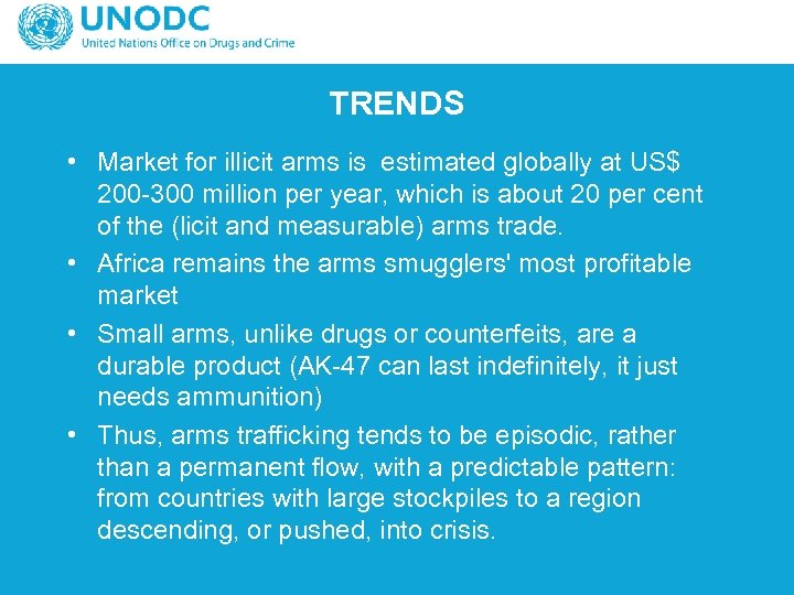 TRENDS • Market for illicit arms is estimated globally at US$ 200 -300 million