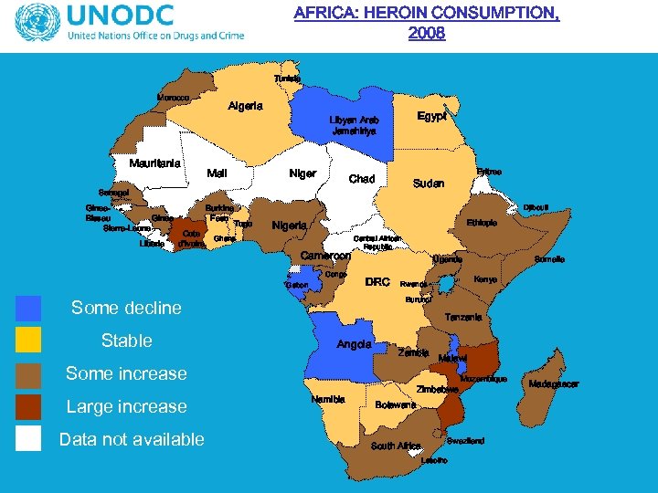 AFRICA: HEROIN CONSUMPTION, 2008 Tunisia Morocco Algeria Egypt Libyan Arab Jamahiriya Mauritania Mali Niger