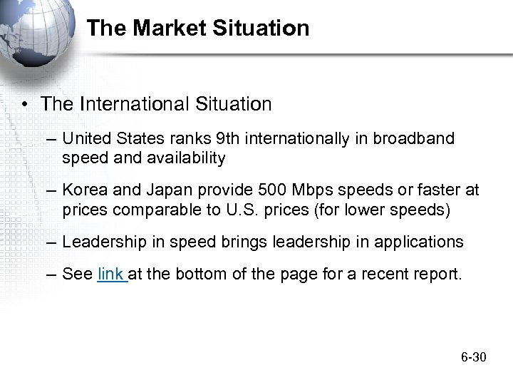 The Market Situation • The International Situation – United States ranks 9 th internationally