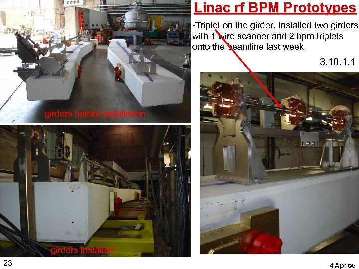 Linac rf BPM Prototypes -Triplet on the girder. Installed two girders with 1 wire