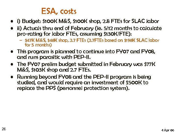 ESA, costs • i) Budget: $100 K M&S, $100 K shop, 2. 8 FTEs