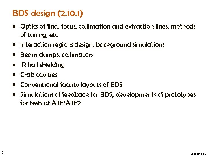 BDS design (2. 10. 1) • Optics of final focus, collimation and extraction lines,