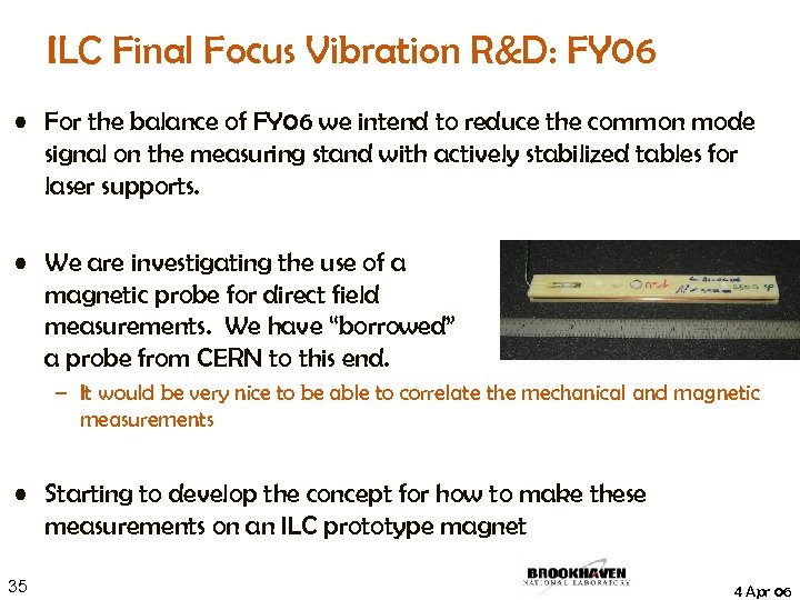 ILC Final Focus Vibration R&D: FY 06 • For the balance of FY 06