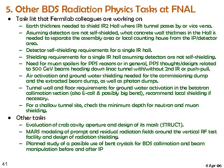 5. Other BDS Radiation Physics Tasks at FNAL • Task list that Fermilab colleagues