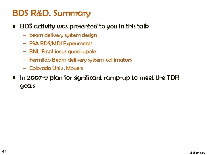 BDS R&D. Summary • BDS activity was presented to you in this talk –