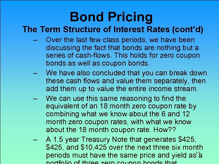 Bond Pricing The Term Structure of Interest Rates (cont’d) – – Over the last