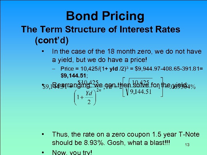 Bond Pricing The Term Structure of Interest Rates (cont’d) • In the case of