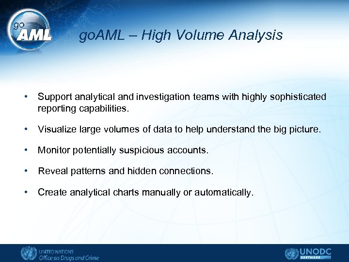 go. AML – High Volume Analysis • Support analytical and investigation teams with highly