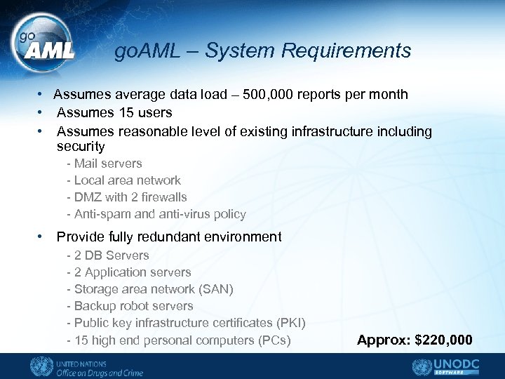 go. AML – System Requirements • Assumes average data load – 500, 000 reports