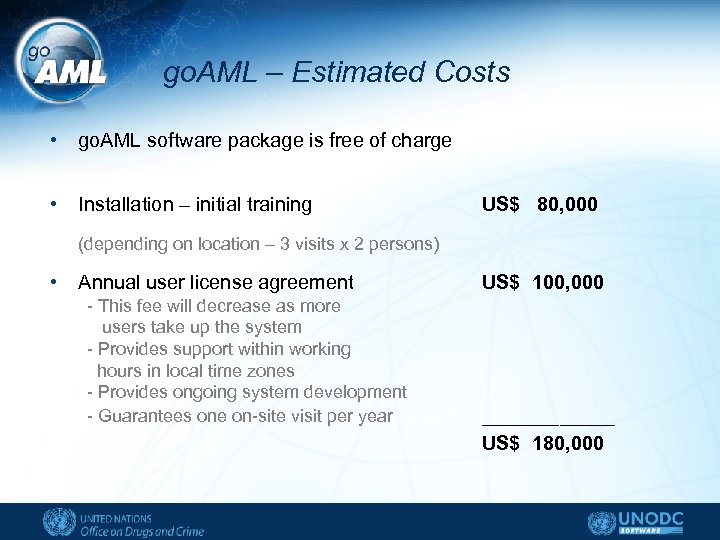 go. AML – Estimated Costs • go. AML software package is free of charge