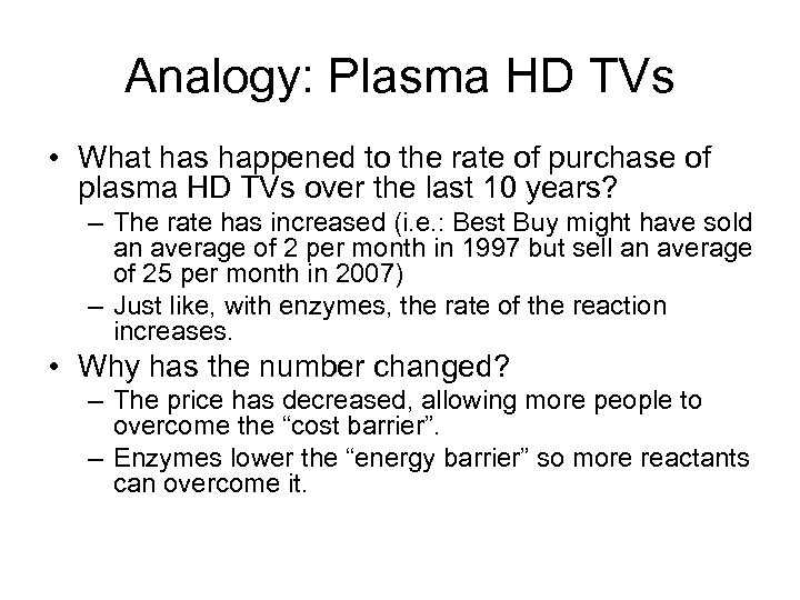 Analogy: Plasma HD TVs • What has happened to the rate of purchase of