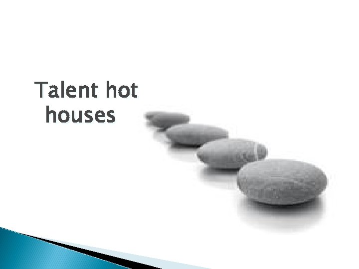 Talent houses 