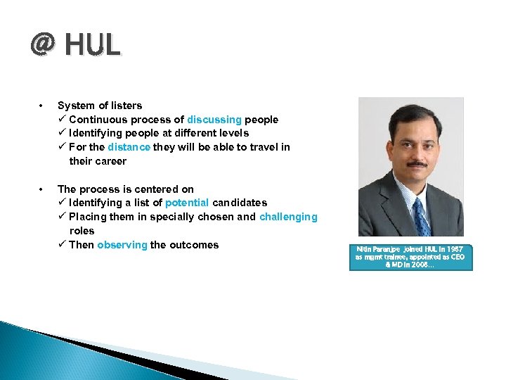 @ HUL • System of listers ü Continuous process of discussing people ü Identifying