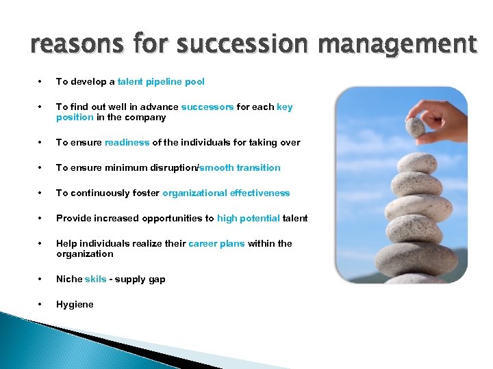 reasons for succession management • To develop a talent pipeline pool • To find