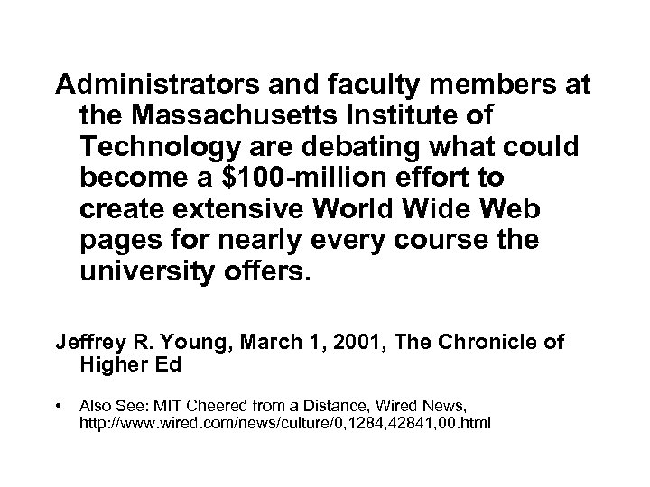 Administrators and faculty members at the Massachusetts Institute of Technology are debating what could