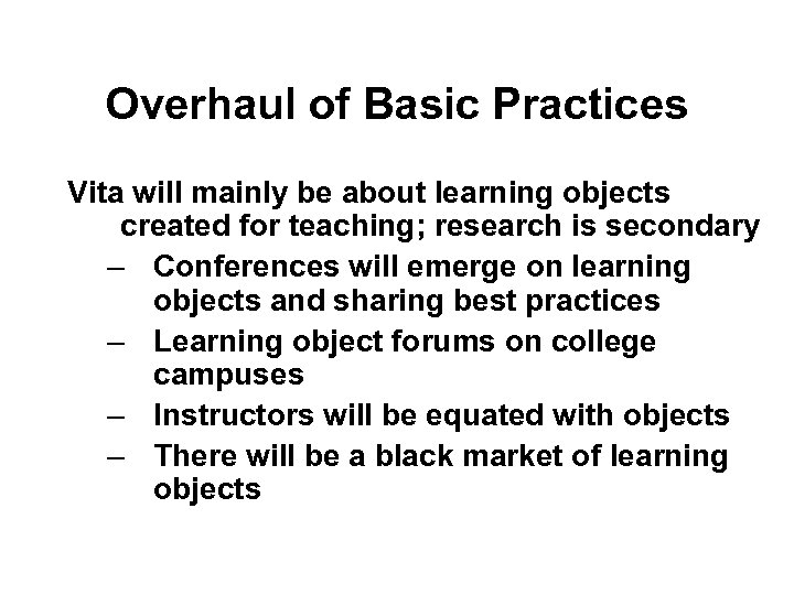Overhaul of Basic Practices Vita will mainly be about learning objects created for teaching;