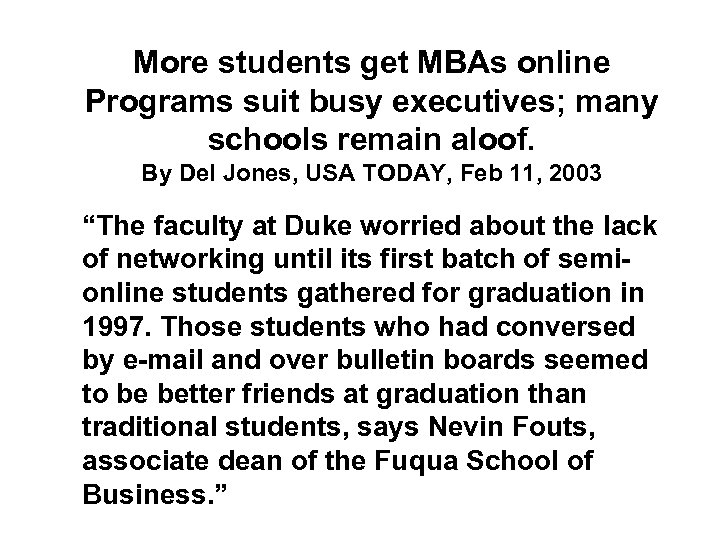 More students get MBAs online Programs suit busy executives; many schools remain aloof. By