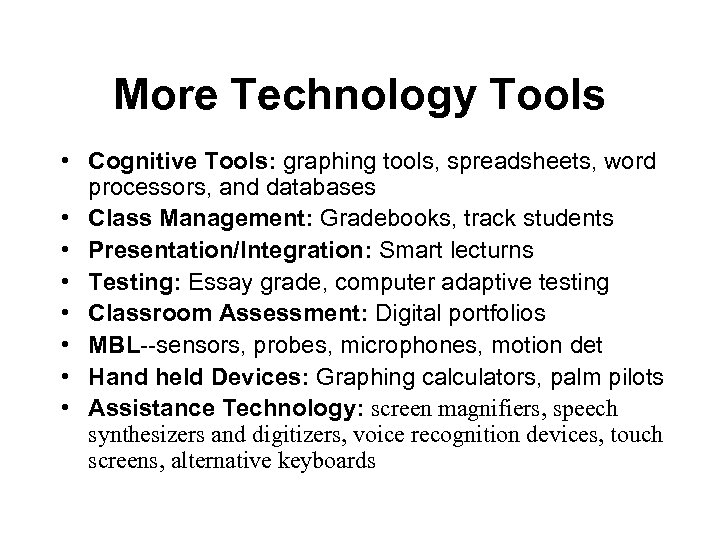More Technology Tools • Cognitive Tools: graphing tools, spreadsheets, word processors, and databases •