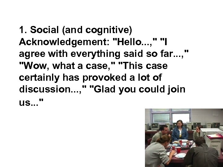 1. Social (and cognitive) Acknowledgement: 