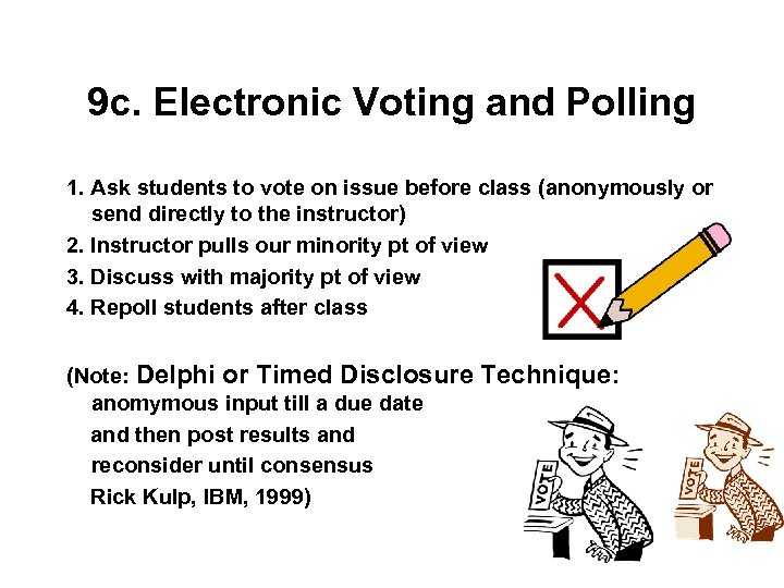 9 c. Electronic Voting and Polling 1. Ask students to vote on issue before