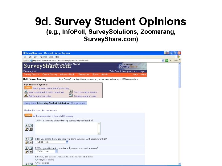 9 d. Survey Student Opinions (e. g. , Info. Poll, Survey. Solutions, Zoomerang, Survey.
