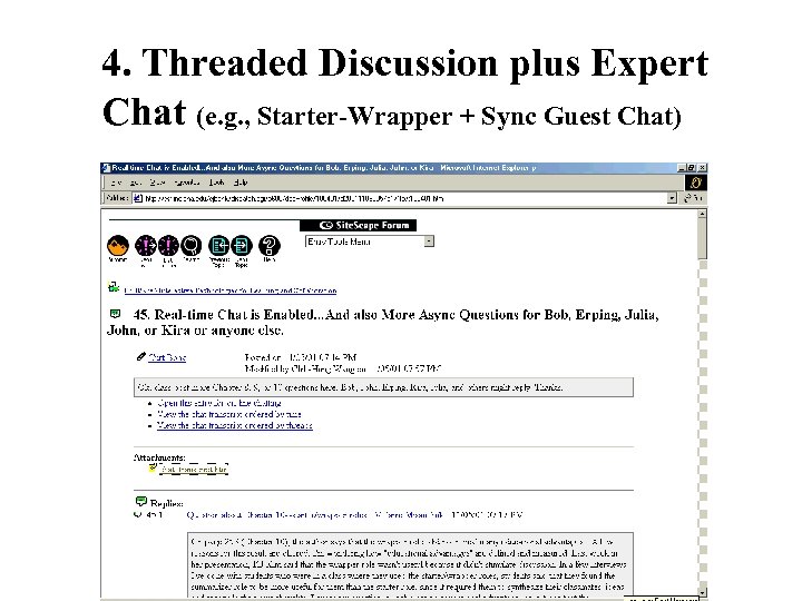 4. Threaded Discussion plus Expert Chat (e. g. , Starter-Wrapper + Sync Guest Chat)