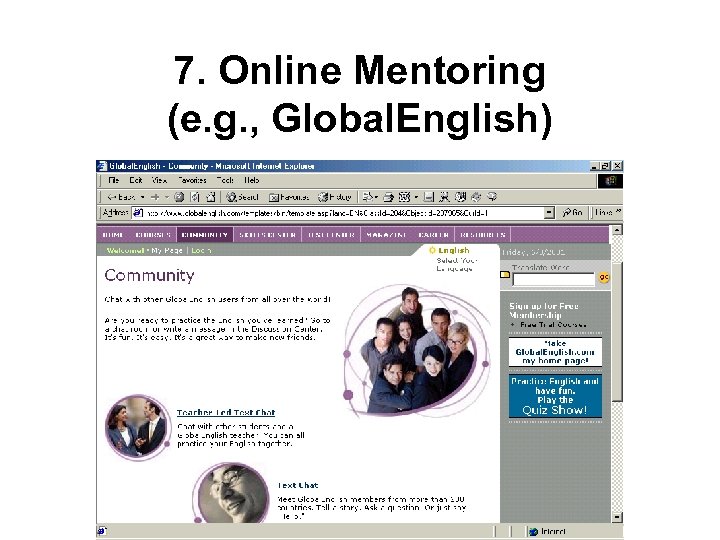 7. Online Mentoring (e. g. , Global. English) 