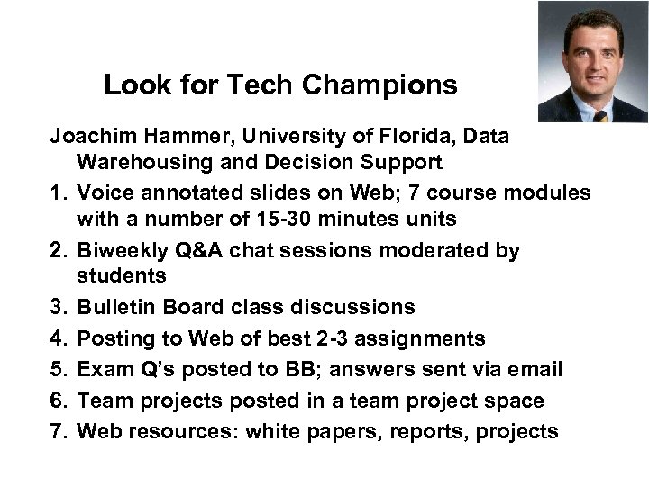 Look for Tech Champions Joachim Hammer, University of Florida, Data Warehousing and Decision Support
