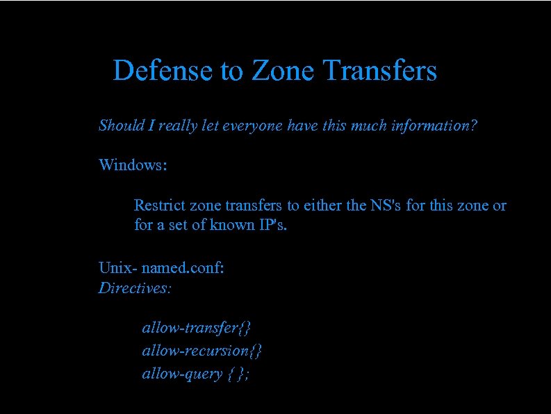 Defense to Zone Transfers Should I really let everyone have this much information? Windows: