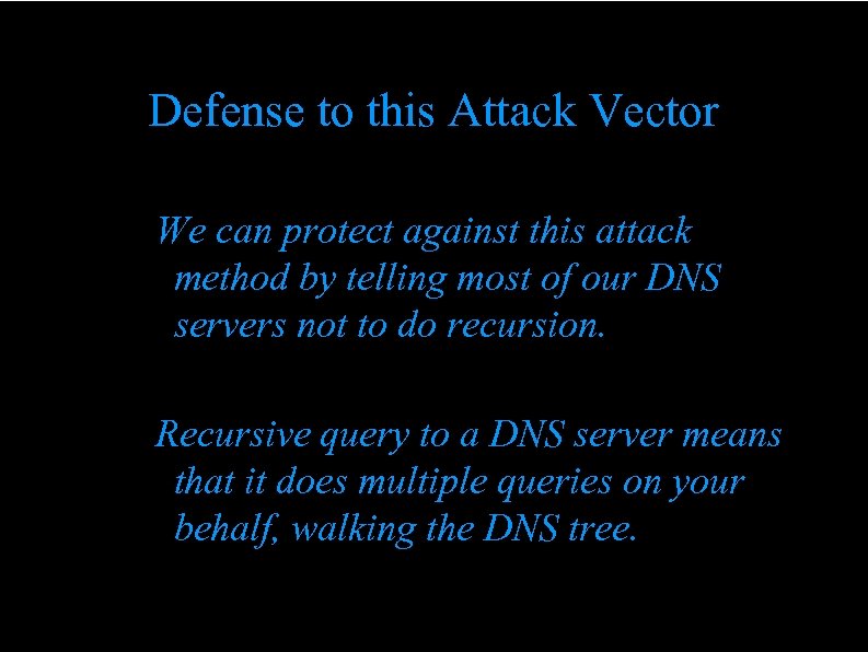 Defense to this Attack Vector We can protect against this attack method by telling