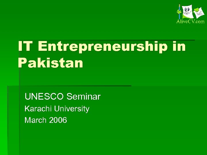 IT Entrepreneurship in Pakistan UNESCO Seminar Karachi University March 2006 