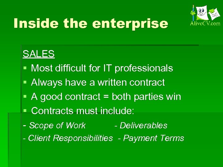 Inside the enterprise SALES § Most difficult for IT professionals § Always have a