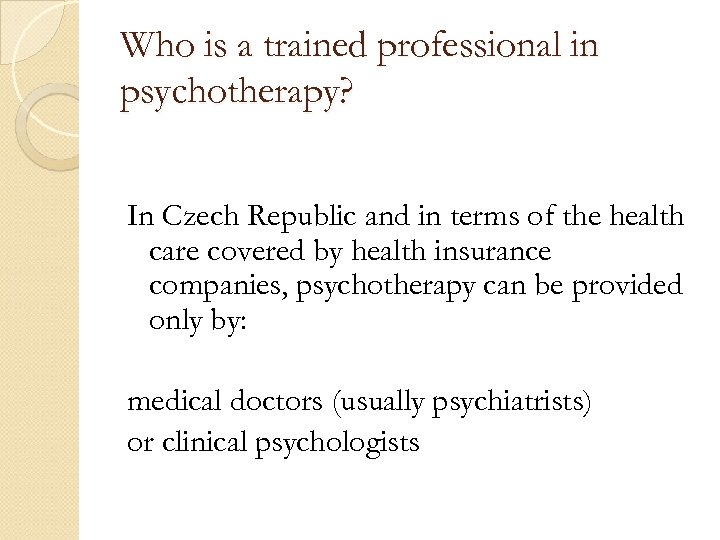 Who is a trained professional in psychotherapy? In Czech Republic and in terms of