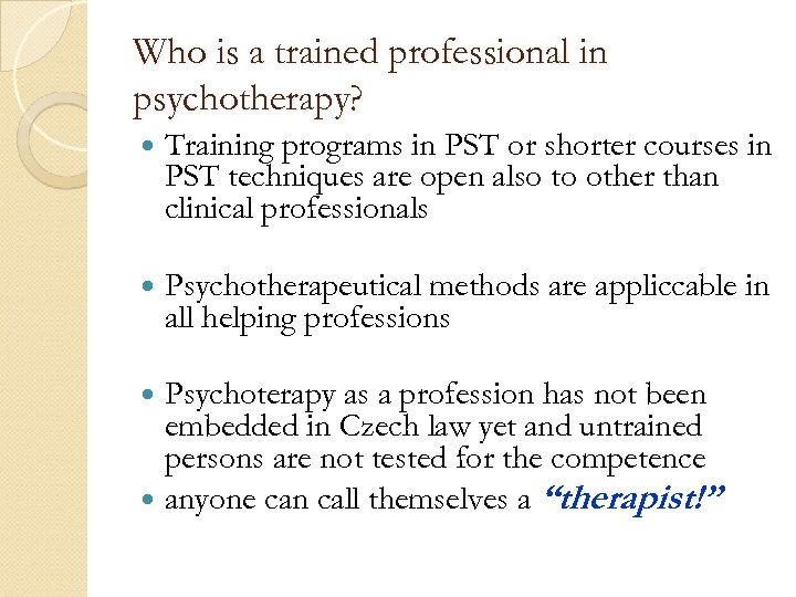 Who is a trained professional in psychotherapy? Training programs in PST or shorter courses