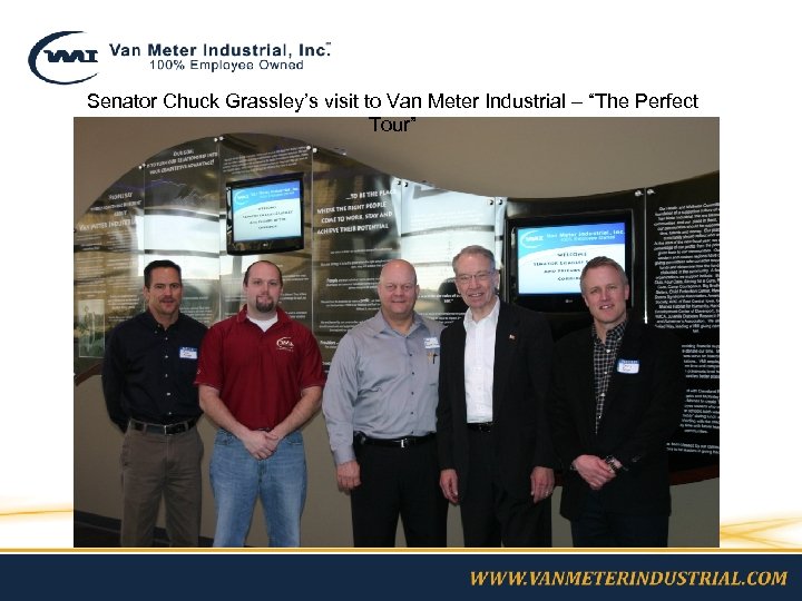 Senator Chuck Grassley’s visit to Van Meter Industrial – “The Perfect Tour” 